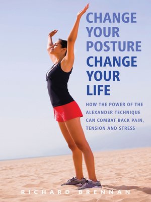 cover image of Change Your Posture, Change Your Life